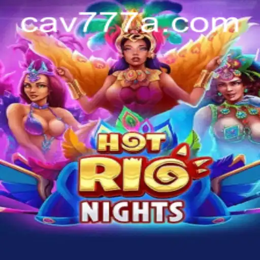 Explorando o Mundo Vibrante de HotRioNights no CAV777.COM