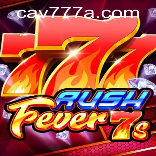 Descubra a Emoção do Jogo RushFever7s no CAV777.COM